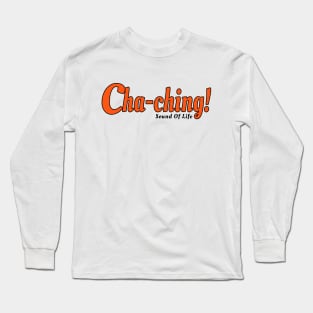 Cha-Ching! - Sound of life White Long Sleeve T-Shirt